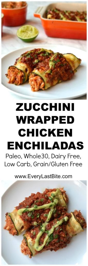 Zucchini Wrapped Chicken Enchiladas | Every Last Bite Zucchini Wrapped Chicken Enchiladas