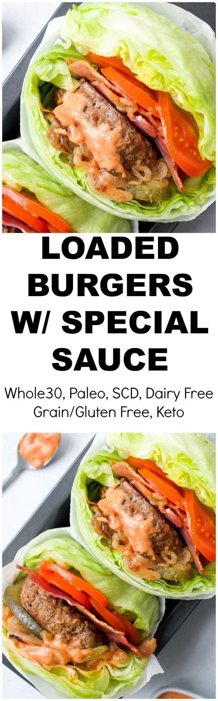 Loaded Whole30 Burgers with Special Sauce | Every Last Bite