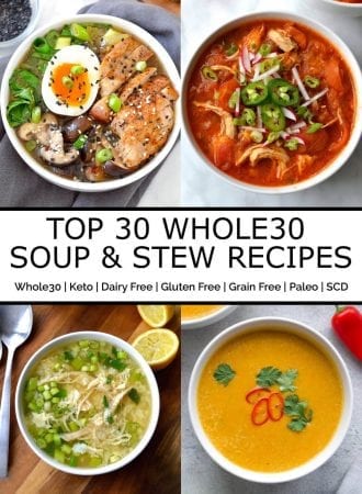 Top 30 Whole30 Soup & Stew Recipes | Every Last Bite