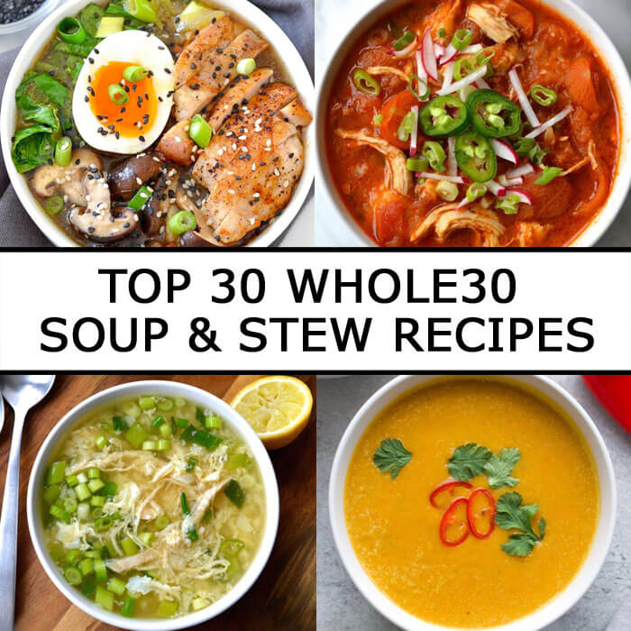 Top 30 Whole30 Soup & Stew Recipes | Every Last Bite